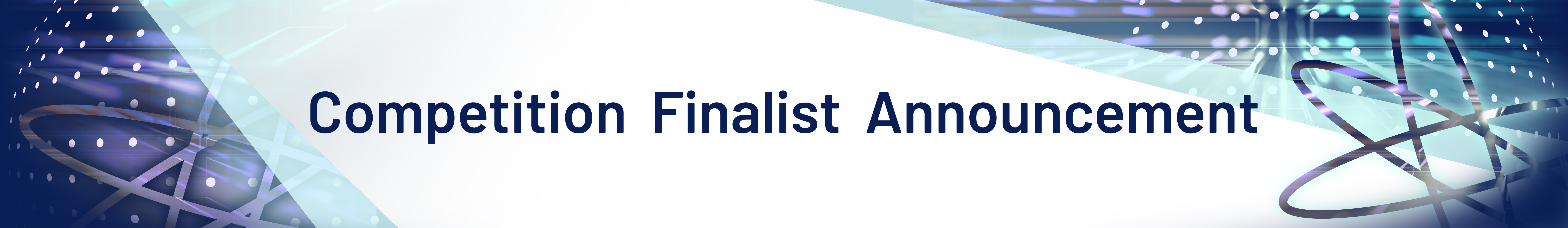 Competition Finalist Announcement